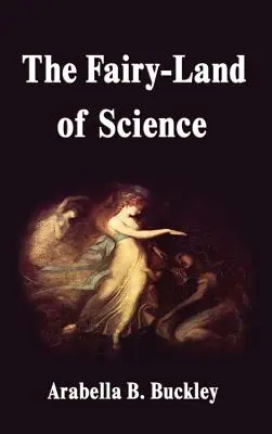 A tudomány Tündérországa - The Fairy-Land of Science