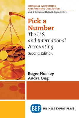 Válassz egy számot, második kiadás: Az amerikai és a nemzetközi számvitel - Pick a Number, Second Edition: The U.S. and International Accounting