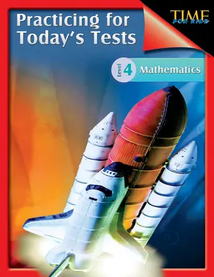 TIME For Kids: Matematika 4. szint: TIME For Kids - TIME For Kids: Practicing for Today's Tests Mathematics Level 4: TIME For Kids