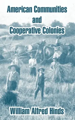 Amerikai közösségek és szövetkezeti kolóniák - American Communities and Cooperative Colonies