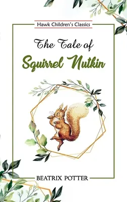 A mókus mogyoró története - The Tale of Squirrel Nutkin