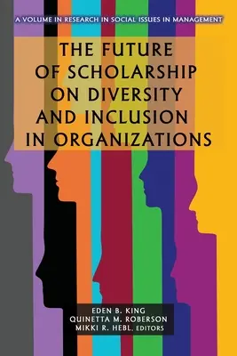 A sokszínűséggel és befogadással foglalkozó tudomány jövője a szervezetekben - The Future of Scholarship on Diversity and Inclusion in Organizations