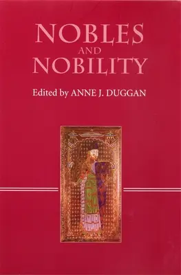 Nemesek és nemesség a középkori Európában: Concepts, Origins, Transformations - Nobles and Nobility in Medieval Europe: Concepts, Origins, Transformations