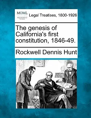 Kalifornia első alkotmányának keletkezése, 1846-49. - The genesis of California's first constitution, 1846-49.