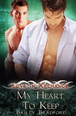 Love in Xxchange: Xxxxxx: My Heart to Keep - Love in Xxchange: My Heart to Keep