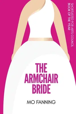 A fotel menyasszony: Az év romkomja. Szívet melengető és hangosan nevető vicces - The Armchair Bride: Romcom of the year. Heart warming and laugh out loud funny