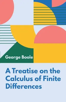 Értekezés a véges differenciák számtanairól - A Treatise on the Calculus of Finite Differences