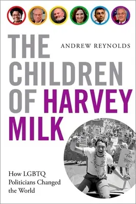 Harvey Milk gyermekei: Hogyan változtatták meg a világot az LMBTQ politikusok - The Children of Harvey Milk: How LGBTQ Politicians Changed the World