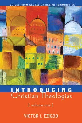 Bevezető keresztény teológiák, első kötet - Introducing Christian Theologies, Volume One