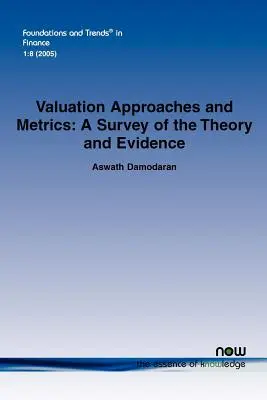 Értékelési megközelítések és mérőszámok: Az elmélet és a bizonyítékok áttekintése - Valuation Approaches and Metrics: A Survey of the Theory and Evidence