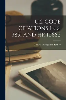 Az S. 3851 és a HR 10682 amerikai törvénykönyvi hivatkozások - U.S. Code Citations in S. 3851 and HR 10682