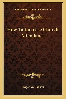 Hogyan növelhető a templomok látogatottsága - How To Increase Church Attendance