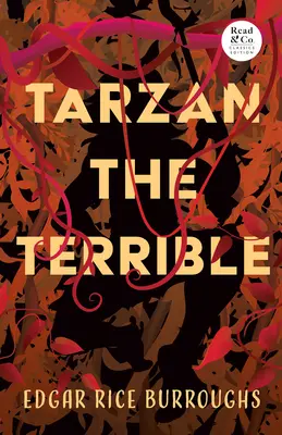 Tarzan, a rettenetes (Read & Co. Classics Edition) - Tarzan the Terrible (Read & Co. Classics Edition)