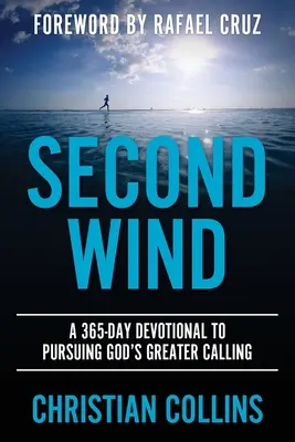 Második szél: 365 napos áhítat Isten nagyobb elhívásának követéséhez - Second Wind: A 365-Day Devotional to Pursuing God's Greater Calling
