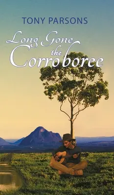 Long Gone the Corroboree