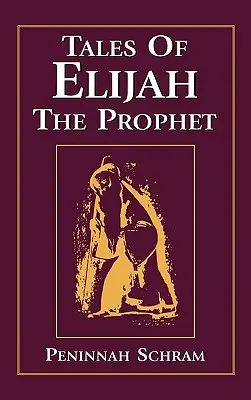 Elijah, a próféta történetei - Tales of Elijah the Prophet