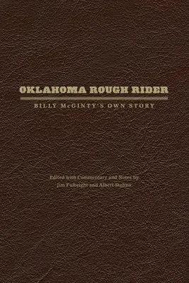 Oklahoma Rough Rider: Billy McGinty saját története - Oklahoma Rough Rider: Billy McGinty's Own Story