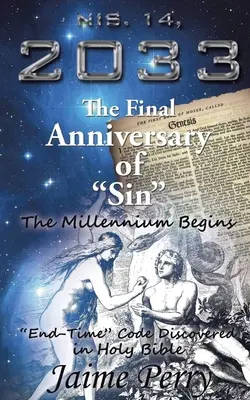 Nis. 14, 2033: A bűn utolsó évfordulója - Nis. 14, 2033: The Final Anniversary of Sin