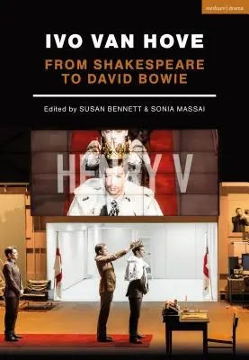 Ivo van Hove: Shakespeare-től David Bowie-ig - Ivo van Hove: From Shakespeare to David Bowie