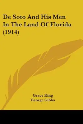 De Soto és emberei Florida földjén (1914) - De Soto And His Men In The Land Of Florida (1914)