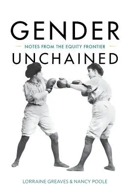 Gender Unchained: Feljegyzések a méltányosság határáról - Gender Unchained: Notes from the equity frontier