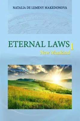 Örök törvények 1: Az új emberiség - Eternal Laws 1: New Mankind