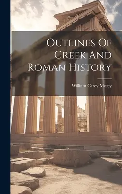 A görög és római történelem vázlatai - Outlines Of Greek And Roman History