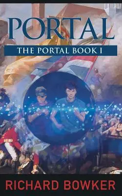 PORTÁL (A portál sorozat, 1. könyv): Egy alternatív történelmi kaland - PORTAL (The Portal Series, Book1): An Alternative History Adventure