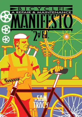 Kerékpár! A Repair & Maintenance Manifesto - Bicycle!: A Repair & Maintenance Manifesto