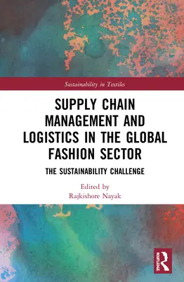 Ellátási lánc menedzsment és logisztika a globális divatágazatban: A fenntarthatóság kihívása - Supply Chain Management and Logistics in the Global Fashion Sector: The Sustainability Challenge
