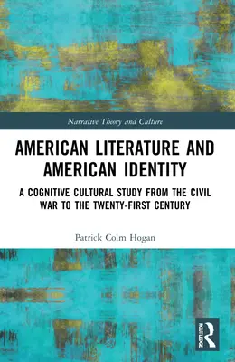 Amerikai irodalom és amerikai identitás: Kognitív kulturális tanulmány a polgárháborútól a huszonegyedik századig - American Literature and American Identity: A Cognitive Cultural Study from the Civil War to the Twenty-First Century