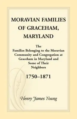 Moravian Families Of Graceham, Maryland