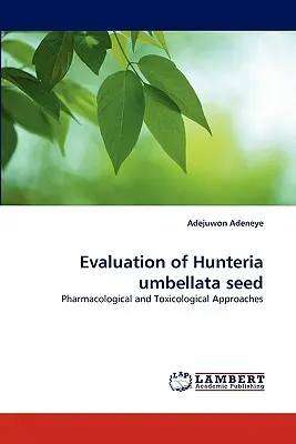 A Hunteria umbellata vetőmag értékelése - Evaluation of Hunteria umbellata seed