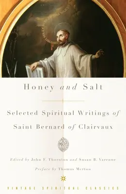 Méz és só: Bernard of Clairvaux válogatott lelki írásai - Honey and Salt: Selected Spiritual Writings of Bernard of Clairvaux