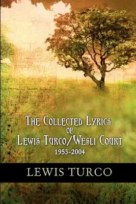 Sebrané texty Lewise Turca / Wesli Court - The Collected Lyrics of Lewis Turco / Wesli Court