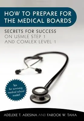 Hogyan készüljünk fel az orvosi vizsgákra: Az USMLE Step 1 és a COMLEX Level 1 sikerének titkai - How to Prepare for the Medical Boards: Secrets for Success on USMLE Step 1 and COMLEX Level 1