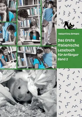 Das Erste Italienische Lesebuch fr Anfnger Band 2: Stufe A2 Zweisprachig mit Italienisch-deutscher bersetzung