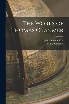 Thomas Cranmer művei - The Works of Thomas Cranmer