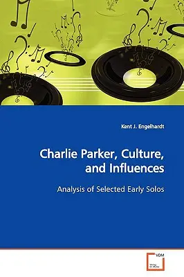 Charlie Parker, kultúra és hatások - Charlie Parker, Culture, and Influences