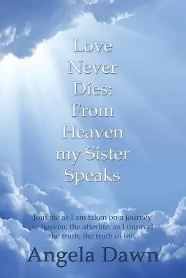 Love Never Dies: A mennyből beszél a nővérem - Love Never Dies: From Heaven My Sister Speaks