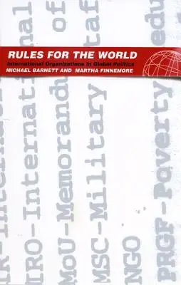 Szabályok a világ számára: Nemzetközi szervezetek a globális politikában - Rules for the World: International Organizations in Global Politics