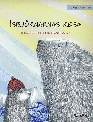 Isbjrnarnas resa: Svéd kiadás: A jegesmedvék utazása