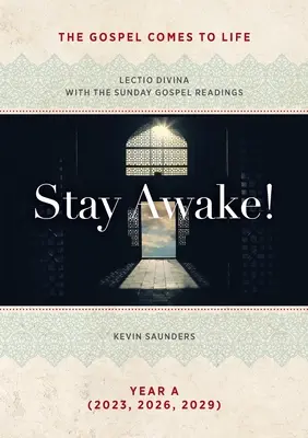 Maradj ébren! Az evangéliumok életre kelnek: Lectio Divina a vasárnapi evangéliumi olvasmányokkal - Stay Awake! The Gospels Come to Life: Lectio Divina with the Sunday Gospel Readings