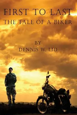 Az elsőtől az utolsóig: Egy motoros története - First to Last: The Tale of a Biker