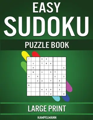 Easy Sudoku Puzzle Book Large Print: 250 nagyméretű, könnyen megoldható sudoku kezdő játékosoknak megoldásokkal és utasításokkal. - Easy Sudoku Puzzle Book Large Print: 250 Large Print Easy to Solve Sudokus for Beginners with Solutions and Instructions