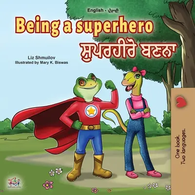 Being a Superhero (angol Punjabi kétnyelvű könyv gyerekeknek -Gurmukhi) - Being a Superhero (English Punjabi Bilingual Book for Children -Gurmukhi)