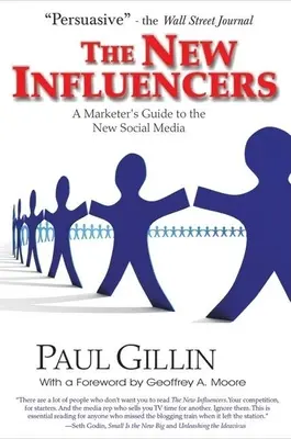 Az új befolyásolók: A marketingszakemberek útmutatója az új közösségi médiához - The New Influencers: A Marketer's Guide to the New Social Media