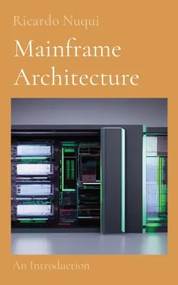 Mainframe architektúra: Bevezetés - Mainframe Architecture: An Introduction