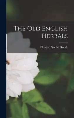 A régi angol gyógynövények - The Old English Herbals