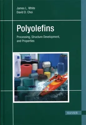 Polyolefins: Feldolgozás, szerkezetfejlődés és tulajdonságok - Polyolefins: Processing, Structure Development, and Properties